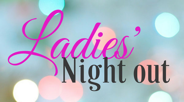 Ladies' Night Out - Tuesday, April 9th @ 6-8pm